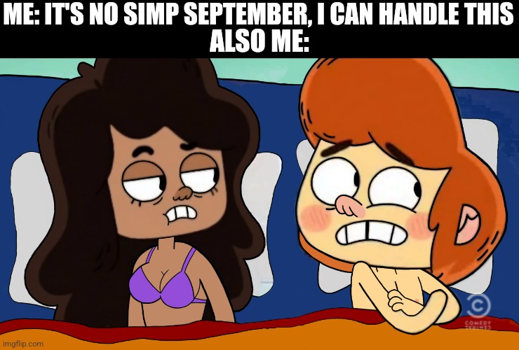 The Cocktail Cockblock | ME: IT'S NO SIMP SEPTEMBER, I CAN HANDLE THIS; ALSO ME: | image tagged in sex drive problems,cockblock,ollie's pack,no nut november,sugoi dekai | made w/ Imgflip meme maker