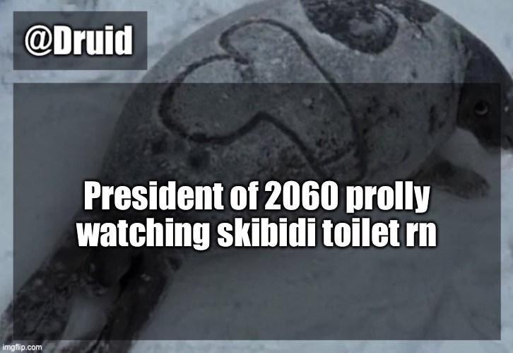 Old announcement temp | President of 2060 prolly watching skibidi toilet rn | image tagged in y | made w/ Imgflip meme maker