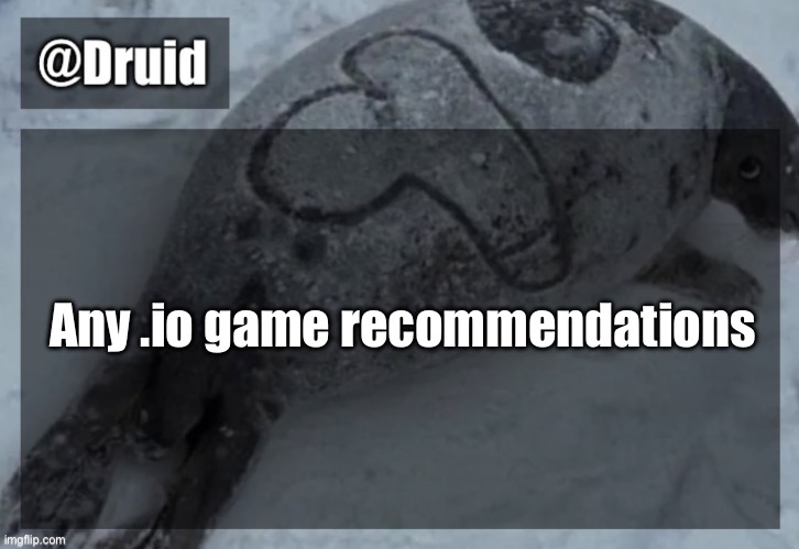 Old announcement temp | Any .io game recommendations | image tagged in y | made w/ Imgflip meme maker