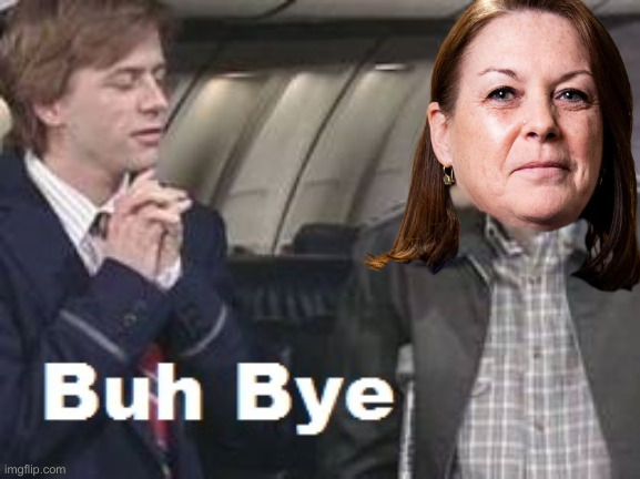 Buh Bye | image tagged in buh bye | made w/ Imgflip meme maker