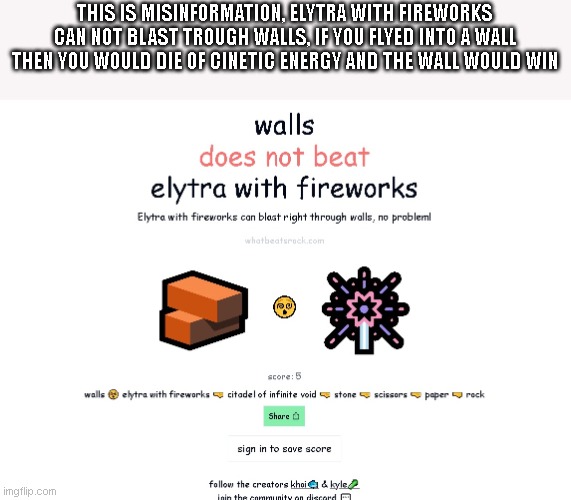 aaaaa | THIS IS MISINFORMATION, ELYTRA WITH FIREWORKS CAN NOT BLAST TROUGH WALLS, IF YOU FLYED INTO A WALL THEN YOU WOULD DIE OF CINETIC ENERGY AND THE WALL WOULD WIN | image tagged in minecraft | made w/ Imgflip meme maker