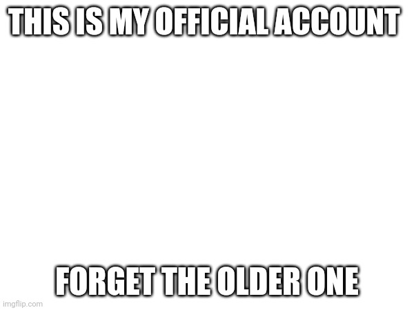 THIS IS MY OFFICIAL ACCOUNT; FORGET THE OLDER ONE | image tagged in rizzamestreet is chad | made w/ Imgflip meme maker