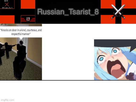 Blank White Template | Russian_Tsarist_8 | image tagged in blank white template | made w/ Imgflip meme maker