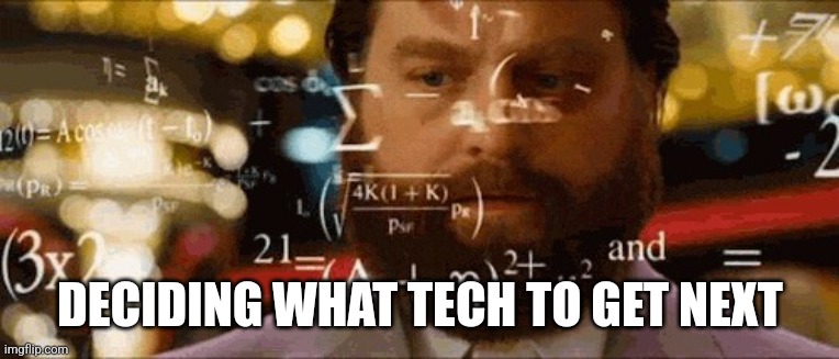 Tech gasm | DECIDING WHAT TECH TO GET NEXT | image tagged in math gif | made w/ Imgflip meme maker