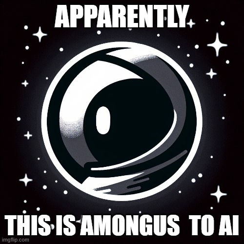 Amung zs | APPARENTLY; THIS IS AMONGUS  TO AI | image tagged in amongus,sus,among us,gaming | made w/ Imgflip meme maker