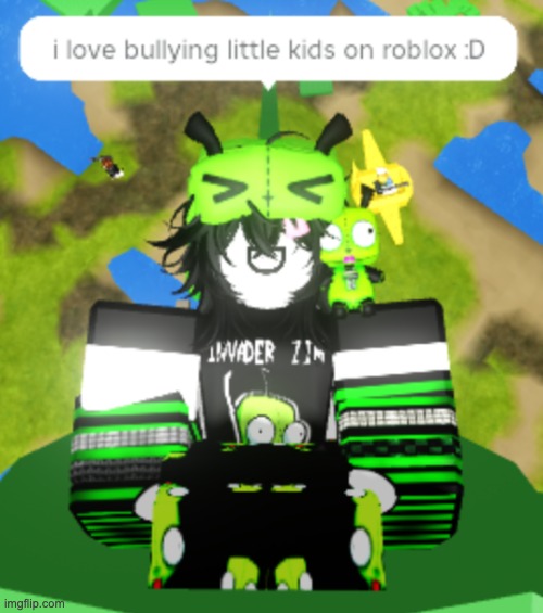 gir will bully little kids on roblox XD | image tagged in gir will bully little kids on roblox xd | made w/ Imgflip meme maker