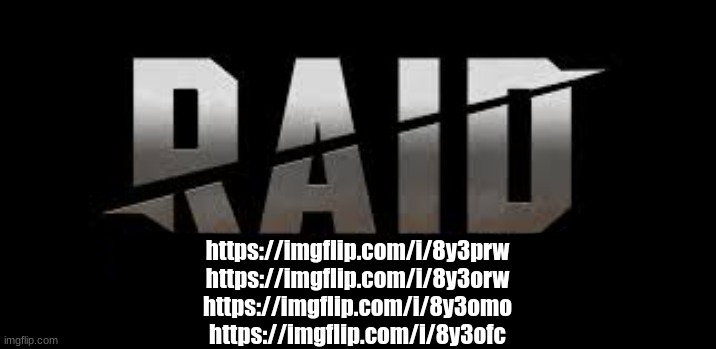 Raid Shadow Legends | https://imgflip.com/i/8y3prw
https://imgflip.com/i/8y3orw
https://imgflip.com/i/8y3omo
https://imgflip.com/i/8y3ofc | image tagged in raid shadow legends | made w/ Imgflip meme maker