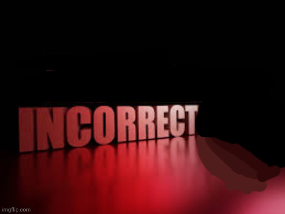 extremely loud incorrect buzzer | image tagged in extremely loud incorrect buzzer | made w/ Imgflip meme maker