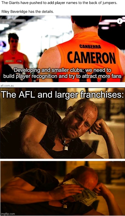 What controls sport now? | Developing and smaller clubs: we need to build player recognition and try to attract more fans; The AFL and larger franchises: | image tagged in wiping tears with money,australia,football | made w/ Imgflip meme maker