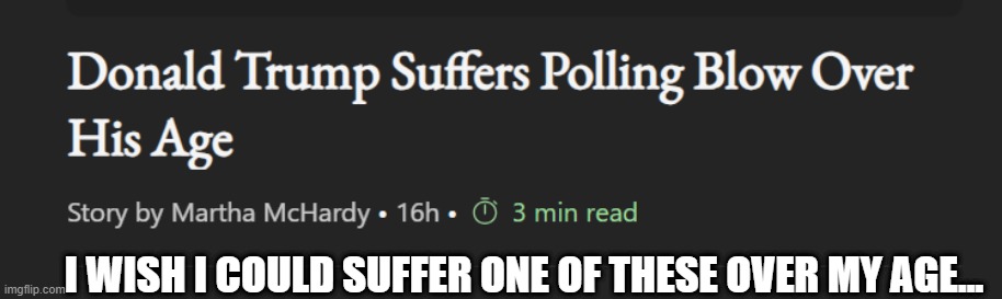 Polling Blow | I WISH I COULD SUFFER ONE OF THESE OVER MY AGE... | image tagged in blow,trump,hilarity | made w/ Imgflip meme maker