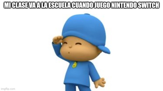 Playing Nintendo Switch Games and gets revised | MI CLASE VA A LA ESCUELA CUANDO JUEGO NINTENDO SWITCH | image tagged in himouto pocoyo-chan,nintendo switch,asthma | made w/ Imgflip meme maker