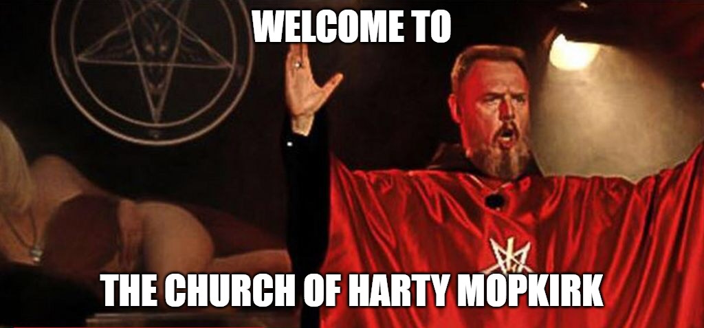 Church of Harty Mopkirk | WELCOME TO; THE CHURCH OF HARTY MOPKIRK | image tagged in church of satan | made w/ Imgflip meme maker