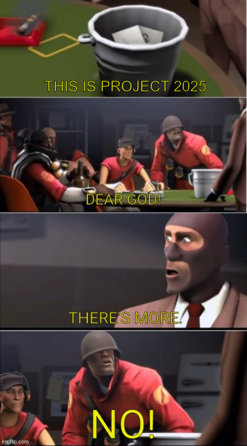 Project 2025 | THIS IS PROJECT 2025 | image tagged in this is a x,project 2025,republican party,team fortress 2 | made w/ Imgflip meme maker