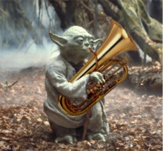 Tuba Yoda | image tagged in tuba yoda | made w/ Imgflip meme maker