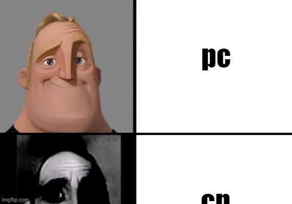 pc; cp | made w/ Imgflip meme maker