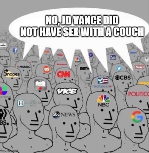 NPC media | NO, JD VANCE DID NOT HAVE SEX WITH A COUCH | image tagged in npc media | made w/ Imgflip meme maker