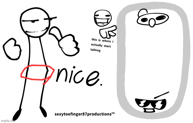 fun fact : in STF87 template, there's a character that is a head with long legs | image tagged in sexytoefinger87productions | made w/ Imgflip meme maker
