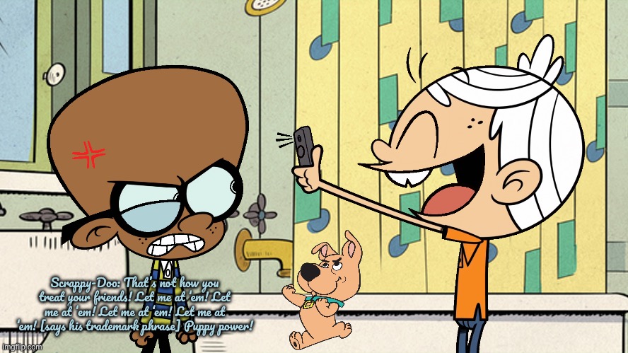 Lincoln Loud and Scrappy-Doo | Scrappy-Doo: That’s not how you treat your friends! Let me at ‘em! Let me at ‘em! Let me at ‘em! Let me at ‘em! [says his trademark phrase] Puppy power! | image tagged in the loud house,lincoln loud,nickelodeon,scrappy doo,cell phone,warner bros | made w/ Imgflip meme maker