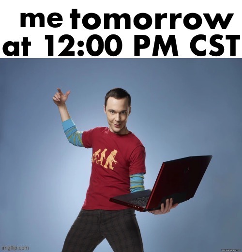 tomorrow | made w/ Imgflip meme maker
