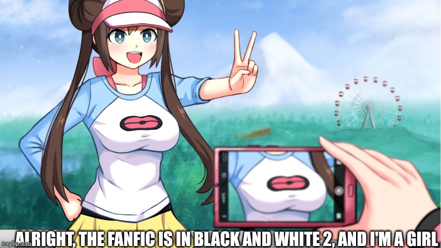 anime boobs | ALRIGHT, THE FANFIC IS IN BLACK AND WHITE 2, AND I'M A GIRL | image tagged in anime boobs | made w/ Imgflip meme maker