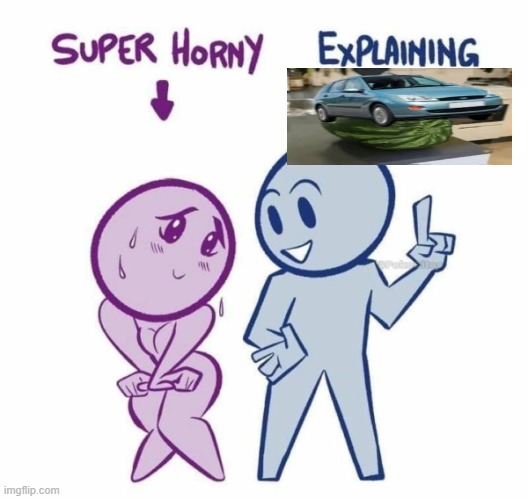 Super Horny Explaining... | image tagged in super horny explaining | made w/ Imgflip meme maker