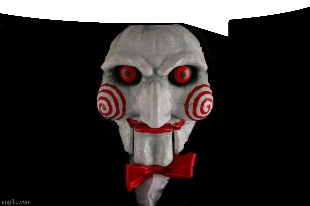 Jigsaw | image tagged in jigsaw | made w/ Imgflip meme maker