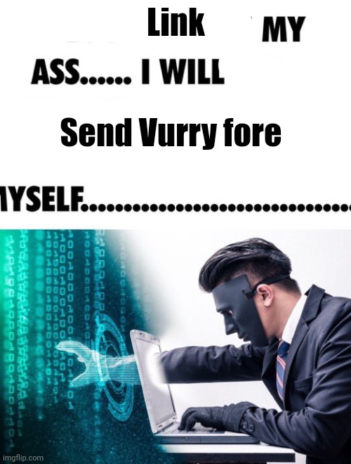 block button my ass | Link Send Vurry fore | image tagged in block button my ass | made w/ Imgflip meme maker