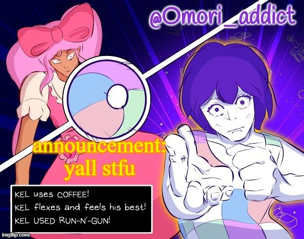 Omori_addict announcement template by Gojo | announcement:
yall stfu | image tagged in omori_addict announcement template by gojo | made w/ Imgflip meme maker