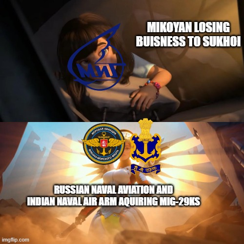 Mikoyan planes in 2024 | MIKOYAN LOSING BUISNESS TO SUKHOI; RUSSIAN NAVAL AVIATION AND INDIAN NAVAL AIR ARM AQUIRING MIG-29KS | image tagged in overwatch mercy meme | made w/ Imgflip meme maker