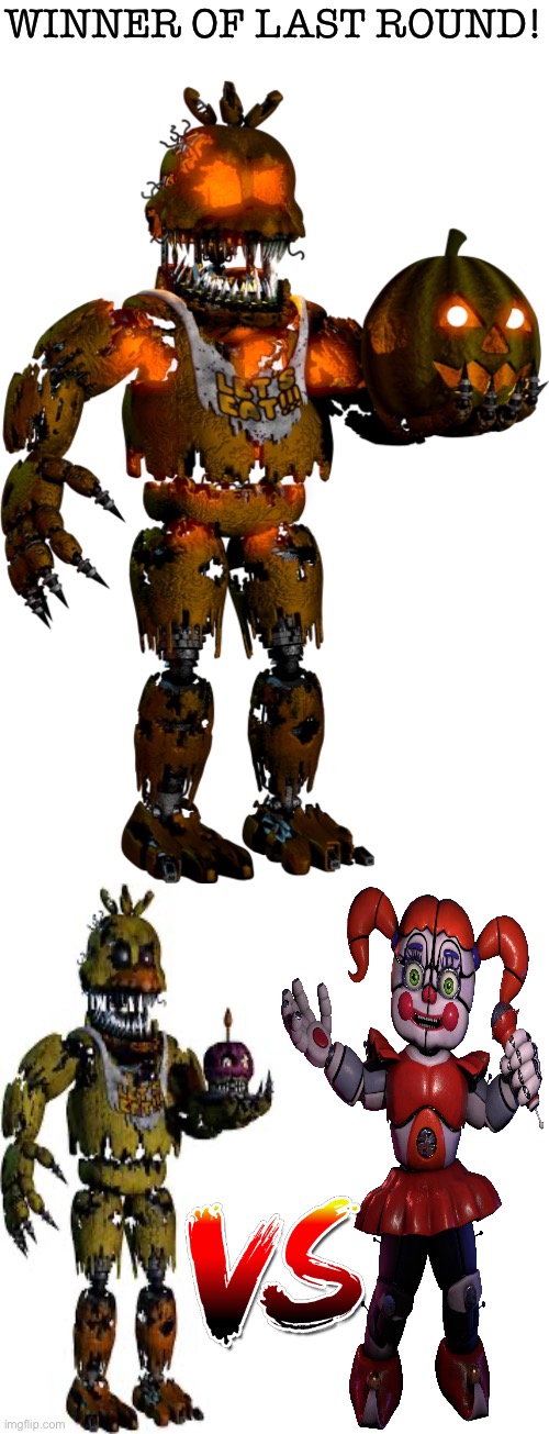 Jack-O-Chica wins again! Next is Nightmare Chica and Circus Baby! | WINNER OF LAST ROUND! | image tagged in fnaf,jumpscare,tournament | made w/ Imgflip meme maker