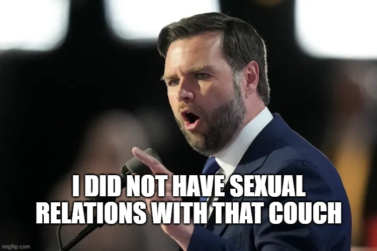 I DID NOT HAVE SEXUAL RELATIONS WITH THAT COUCH | made w/ Imgflip meme maker