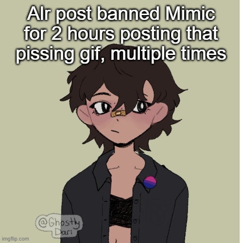 Neko picrew | Alr post banned Mimic for 2 hours posting that pissing gif, multiple times | image tagged in neko picrew | made w/ Imgflip meme maker