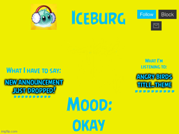 i redesigned my announcement template i guess | angry birds title_theme; new announcement just dropped! Mood:; okay | image tagged in iceburg's announcement template 3 | made w/ Imgflip meme maker