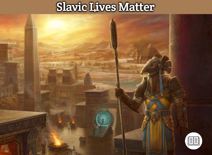 Stargate Worlds | Slavic Lives Matter | image tagged in stargate worlds,slavic | made w/ Imgflip meme maker