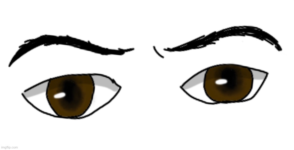 Eyes because i said so | image tagged in why did i make this,drawing | made w/ Imgflip meme maker