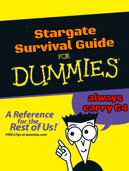 Stargate Survival Guide | Stargate Survival Guide; always carry C4 | image tagged in for dummies book,slavic,slavic stargate | made w/ Imgflip meme maker