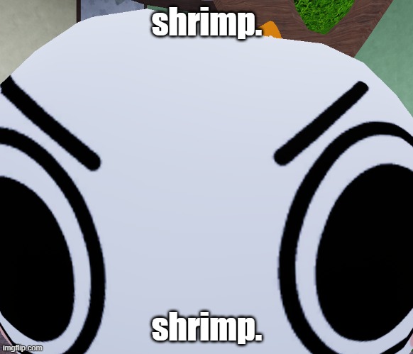 shrimp. | shrimp. shrimp. | image tagged in shrimp | made w/ Imgflip meme maker