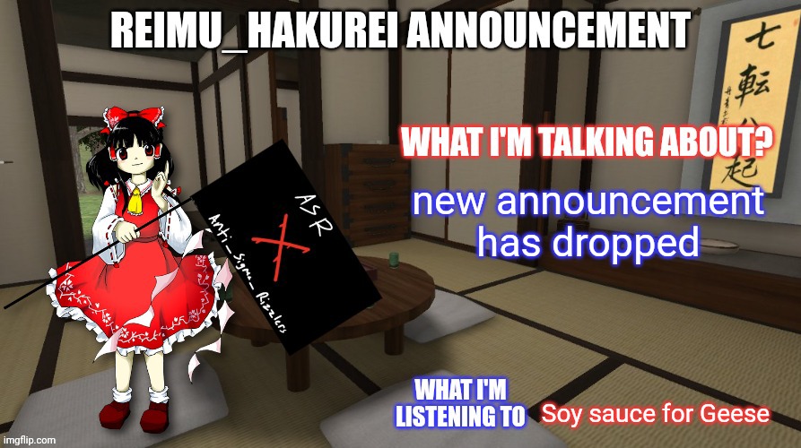 New announcement | new announcement has dropped; Soy sauce for Geese | image tagged in reimu_hakurei announcement asr version | made w/ Imgflip meme maker