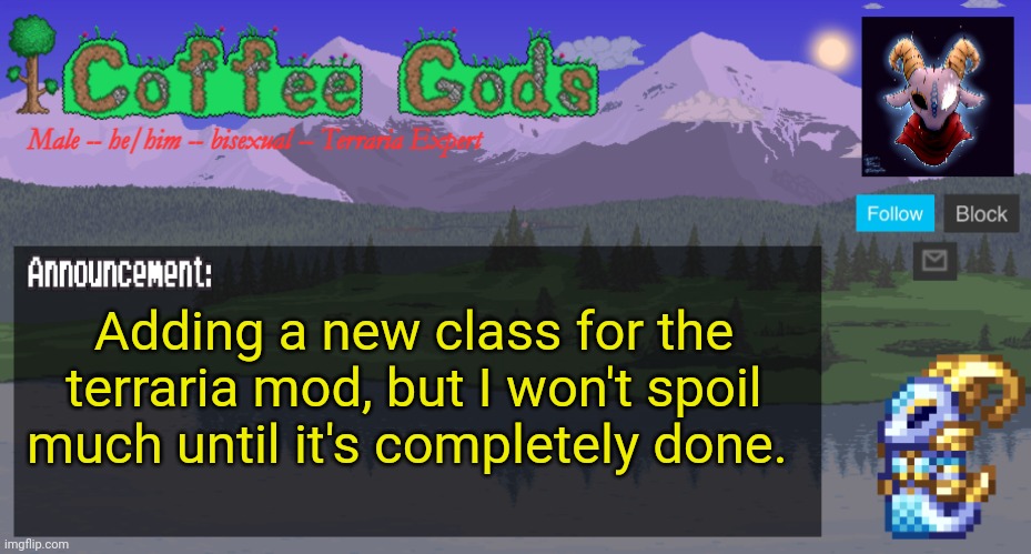 CoffeeGod's Official Announcement Template v2 | Adding a new class for the terraria mod, but I won't spoil much until it's completely done. | image tagged in coffeegod's official announcement template v2 | made w/ Imgflip meme maker