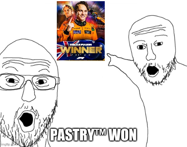 pastry™ won | PASTRY™ WON | image tagged in soyjak pointing,f1,piastri,mclaren,racing | made w/ Imgflip meme maker