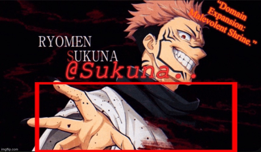 Sukuna announcement temp | image tagged in sukuna announcement temp | made w/ Imgflip meme maker