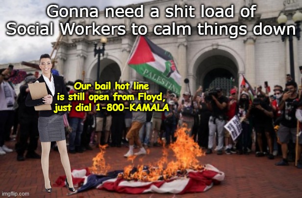 Fire hoses? Tear Gas? Nope, CLIPBOARDS | Gonna need a shit load of Social Workers to calm things down; Our bail hot line is still open from Floyd, just dial 1-800-KAMALA | image tagged in social workers instead of cops meme | made w/ Imgflip meme maker