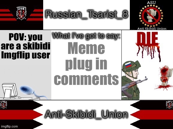 Russian_Tsarist_8 announcement temp Anti-Skibidi_Union version | Meme plug in comments | image tagged in russian_tsarist_8 announcement temp anti-skibidi_union version | made w/ Imgflip meme maker