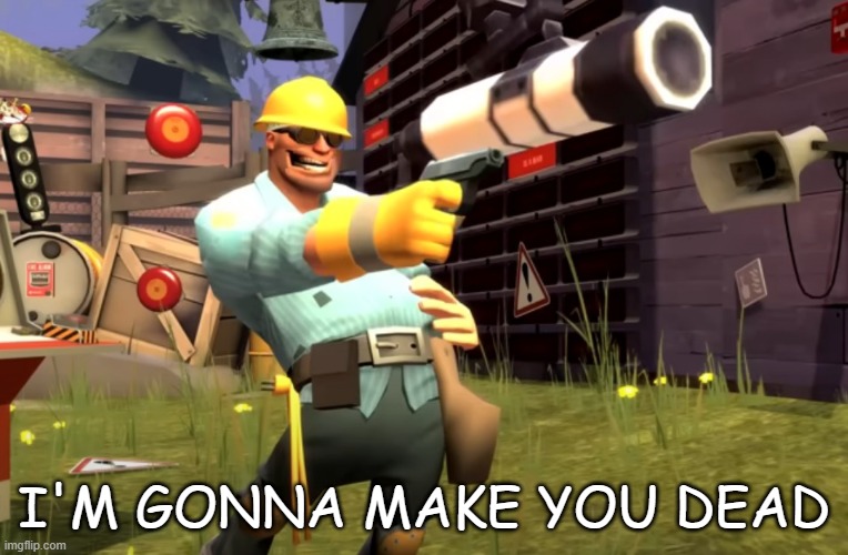 im gonna make you dead | image tagged in im gonna make you dead | made w/ Imgflip meme maker