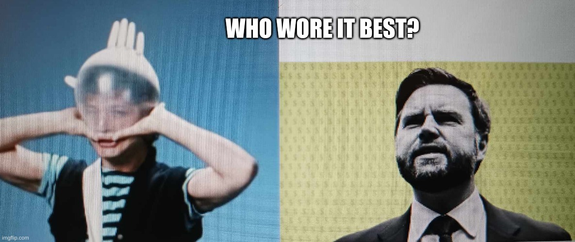 who wore it best | WHO WORE IT BEST? | image tagged in vance,trump,howie,glove | made w/ Imgflip meme maker