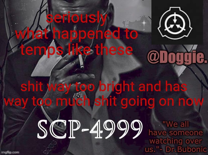anyways rip bubo | seriously what happened to temps like these; shit way too bright and has way too much shit going on now | made w/ Imgflip meme maker