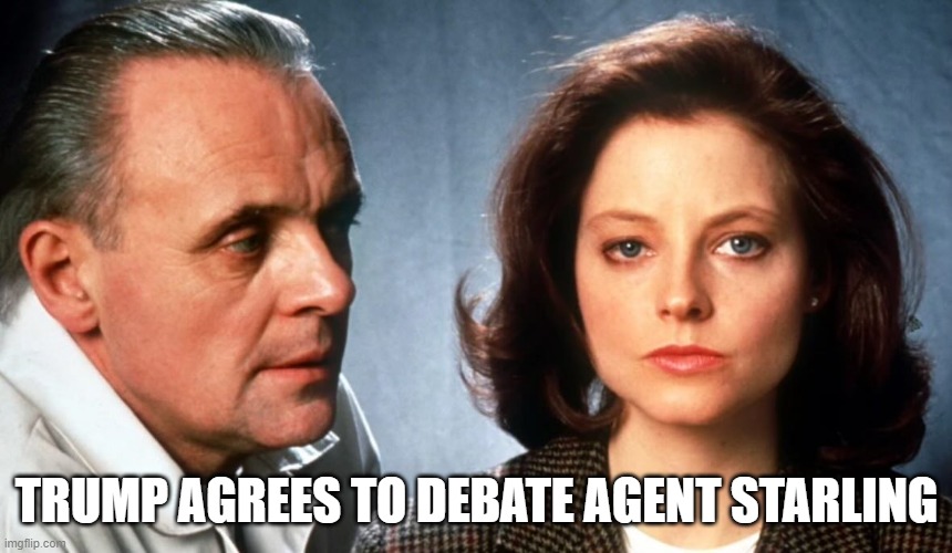 TRUMP AGREES TO DEBATE AGENT STARLING | made w/ Imgflip meme maker
