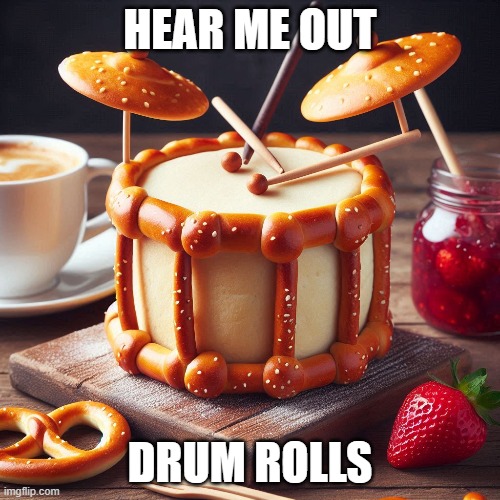 Here Me Out | HEAR ME OUT; DRUM ROLLS | made w/ Imgflip meme maker