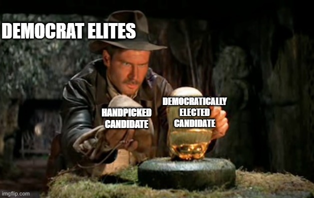 Dem elites swapping out candidates | DEMOCRAT ELITES; DEMOCRATICALLY
ELECTED
CANDIDATE; HANDPICKED
CANDIDATE | image tagged in indiana jones idol | made w/ Imgflip meme maker