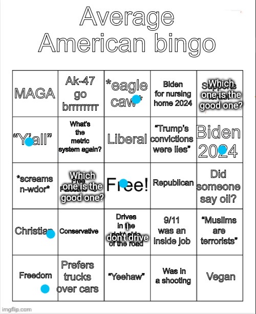 Average American bingo | Which one is the good one? Which one is the good one? I don't drive | image tagged in average american bingo | made w/ Imgflip meme maker